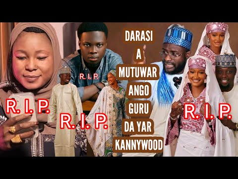 Darasi a Mutuwar yar kannywood da ango marketing guru faj'atan. 