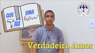 [#11 – Verdadeiro Amor | Que Tau uma história?]