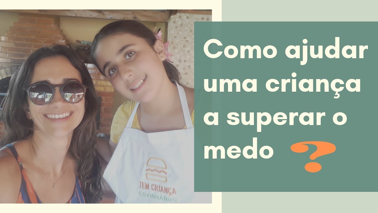 Como ajudar a criança a superar o medo? - Psicóloga Kelliny Dório