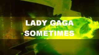 Lady Gaga - Sometimes
