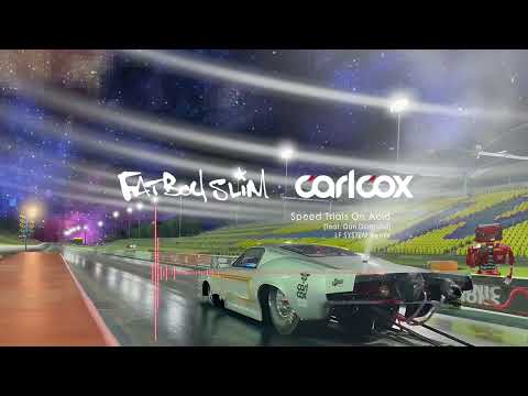 Carl Cox & Fatboy Slim (feat. Dan Diamond) - Speed Trials On Acid (LF System Remix)