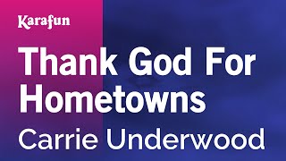 Thank God For Hometowns - Carrie Underwood | Karaoke Version | KaraFun