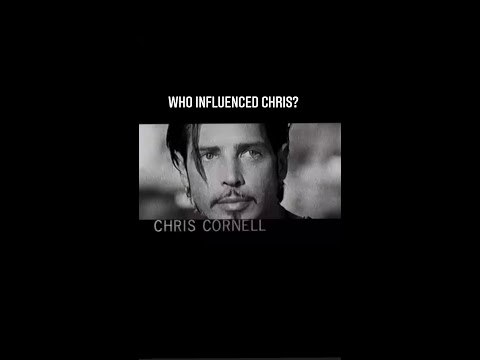 Who influenced Chris Cornell?