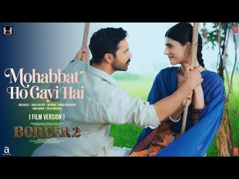 Border 2 💔 Mohabbat Ho Gayi Hai |Sunny deol, Varun, Diljit, Ahan |Army  | Heart Touching Song 2026