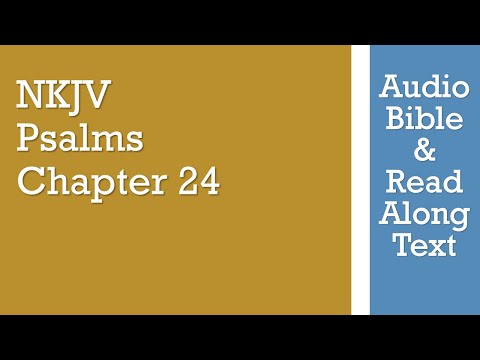 Psalm 24 - NKJV - (Audio Bible & Text)