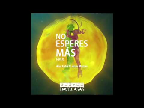 No esperes más - Alex Cuba ft.  Anya Marina ft.  BJ/DC