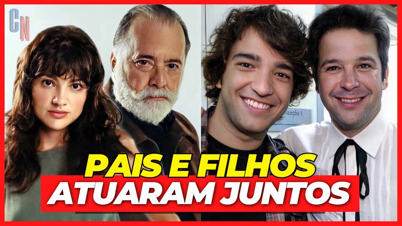 55 ATORES QUE FIZERAM NOVELA COM OS FILHOS E VOCÊ NEM PERCEBEU! 😱