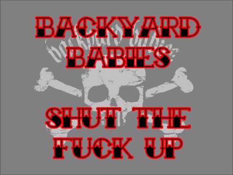 BACKYARD BABIES - Shut The Fuck Up (Bonus Track)