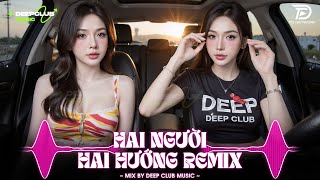Download lagu NHẠC NGHE TRÊN XE 🎧HAI NGƯỜI HAI HƯỚNG REMIX - SET NHẠC TỦ HOUSE LAK & VIET DEEP 8X9X CỰC XỊN mp3