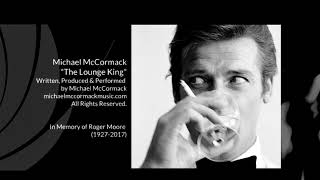 James Bond 007 Inspired Music by Composer Michael McCormack The Lounge King - Roger Moore Tribute
