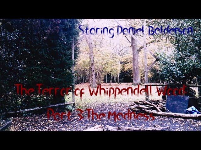 The Terror of Whippendell Wood Part 3 The Madness (2023)