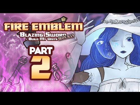 Part 2: Fire Emblem 7, But Chat Creates My Units - "Chat Makes Cute Waifus"