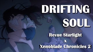【MAD/AMV】Hikari&#39;s Drifting Soul - Revue Starlight × Xenoblade Chronicles 2