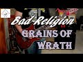 Bad Religion - Grains Of Wrath - Guitar Cover (guitar tab in description!)