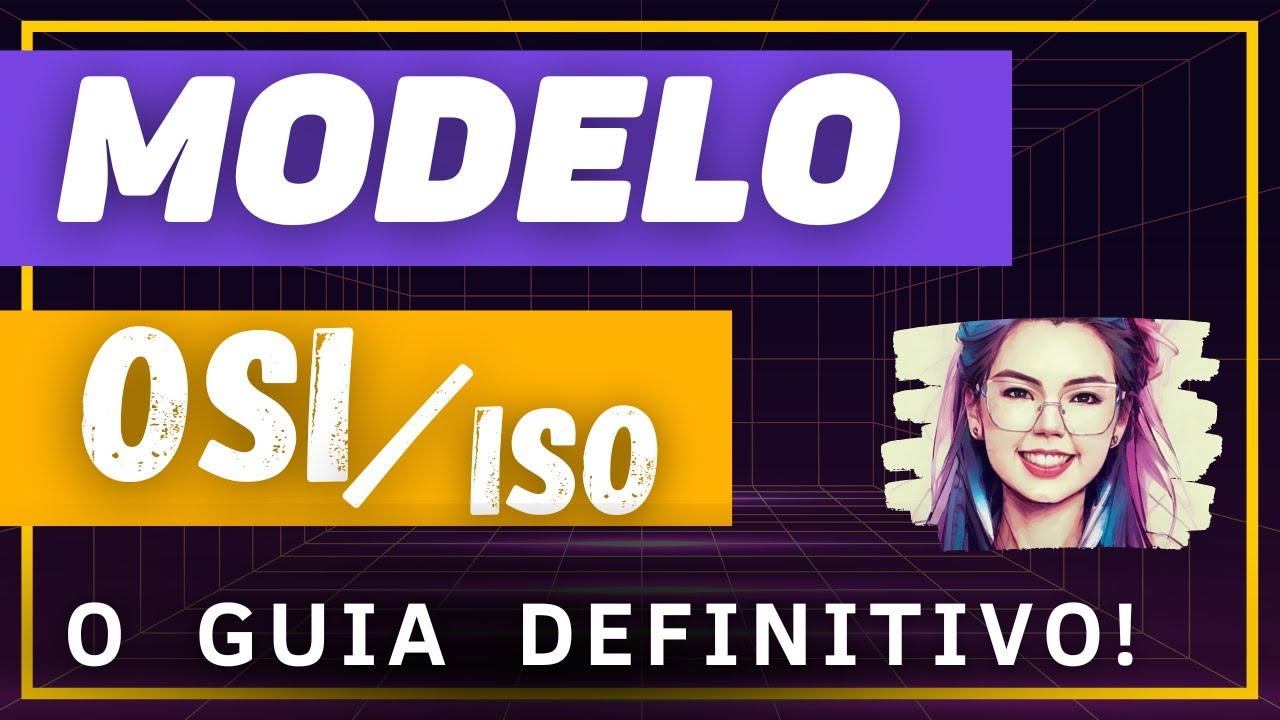 O QUE É O MODELO OSI? GUIA DEFINITIVO | Redes de Computadores para iniciantes