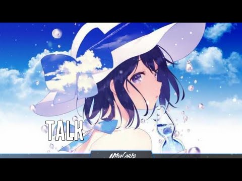 Nightcore - Talk (Coopex, EQRIC ft. Britt Lari)