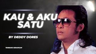 Download lagu Lagu Penyejuk hati Kau dan Aku satu|Deddy Dores mp3