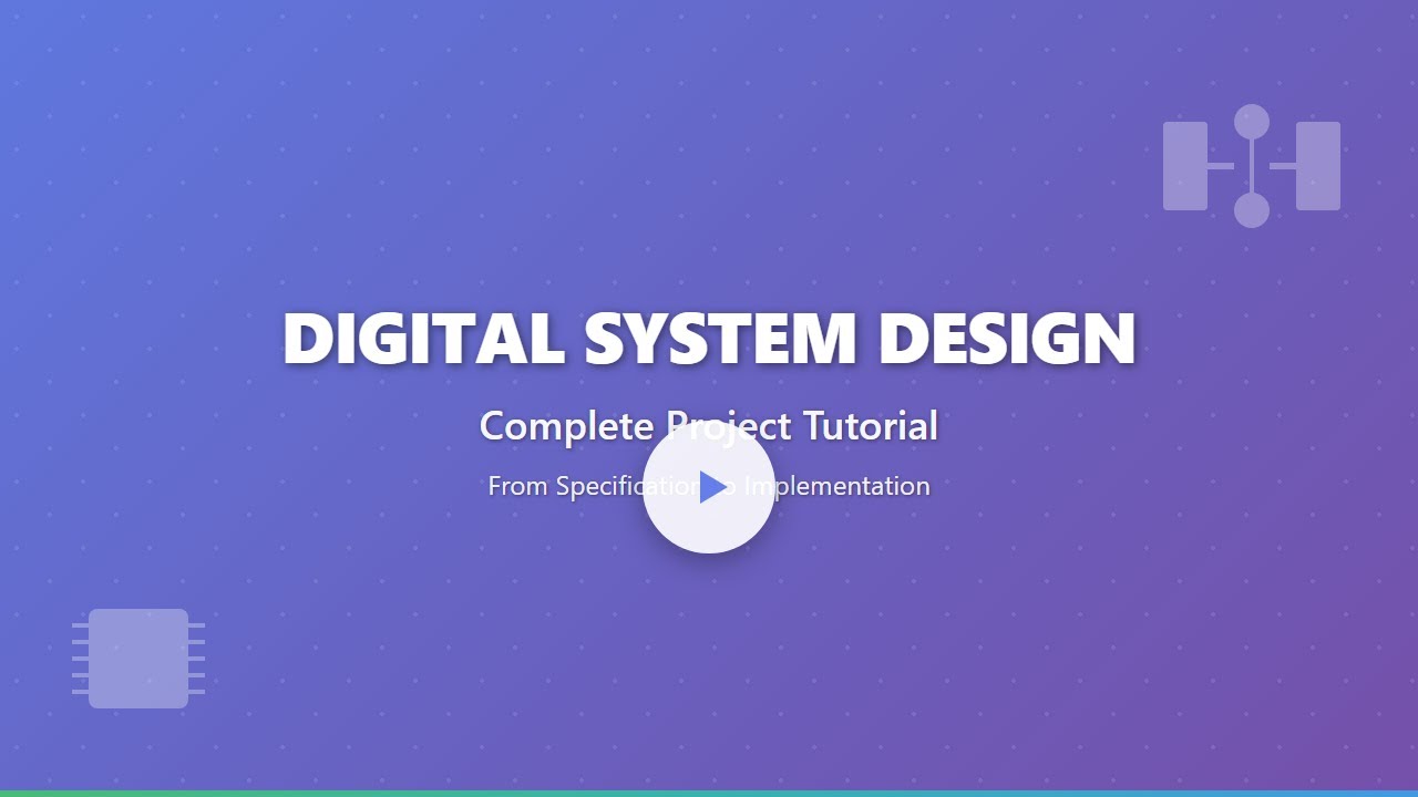 Digital System Design: A Complete Step-by-Step Project Guide