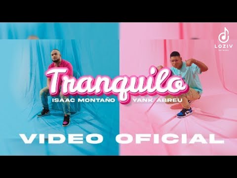 Isaac Montaño -Tranquilo (Video oficial) feat @YankAbreu​