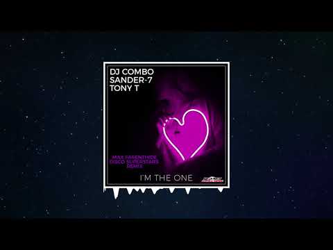 DJ Combo, Sander-7, Tony T - I'm The One (Max Farenthide & Disco Superstars Extended Remix)