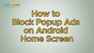How to Stop Pop up Ads on my Android phone [2 Ways]