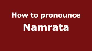 How to pronounce Namrata