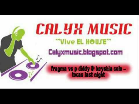 fragma vs p diddy   keyshia cole - tocas last night