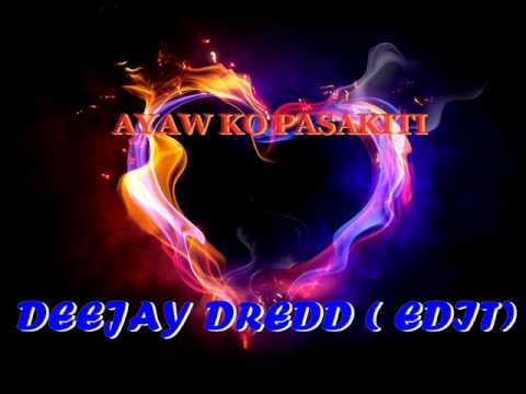 Ayaw ko pasakiti (DJ DREDD REMIX )