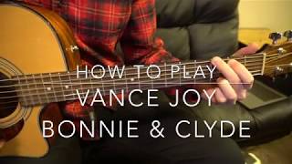 Bonnie &amp; Clyde // Vance Joy // Easy Guitar Lesson