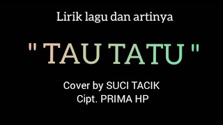 Download lagu TAU TATU Lirik Terjemahan Suci tacik mp3