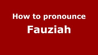 How to pronounce Fauziah