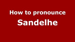 How to pronounce Sandelhe