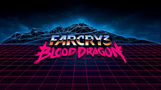 Far Cry 3: Blood Dragon Them (reprise) HQ sound (512 kbps/48kHz)