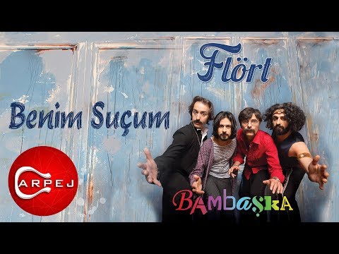 Benim Suçum - Flört