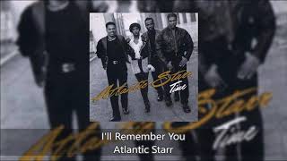 I&#39;ll Remember You - Atlantic Starr