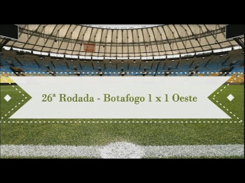 Brasileirão Série B   Botafogo 1x1 Oeste   26ª Rodada - HD