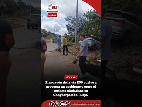 Atención autoridades: El peligro en la vía E50 vuelve a cobrar un nuevo accidente en Chaguarpamba.
