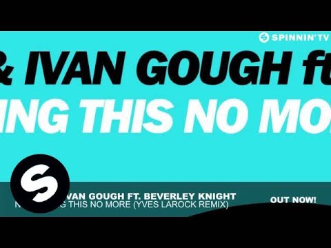 NERVO & Ivan Gough ft. Beverley Knight - Not Taking This No More (Yves Larock Remix)