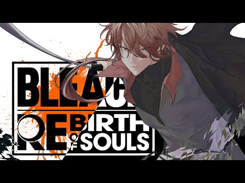 【BLEACH Rebirth of Souls | #7】※ネタバレ注意※空座町を護ろうか【セラフ・ダズルガーデン/にじさんじ】