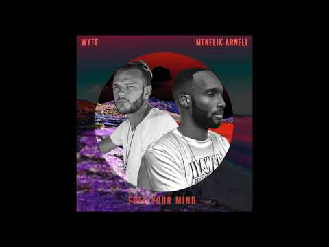 Menelik Arnell - Free your mind (feat. Wyte)