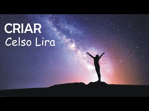 Criar - Celso Lira