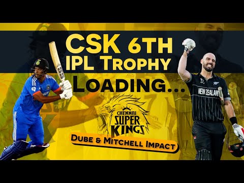 IPL 2024: Will Shivam Dube & Daryl Mitchell Recent Form Help CSK Win their Sixth Title? | IPL |