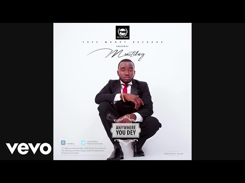 mustiboy - any where you dey (Audio)