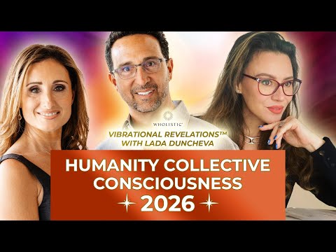 Human Consciousness in 2026: What the Frequencies Reveal with Lada Duncheva
