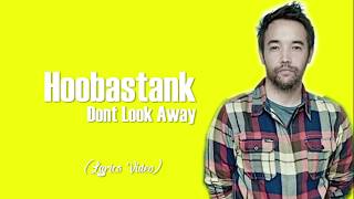 Hoobastank - Dont Look Away (Video Lyrics)