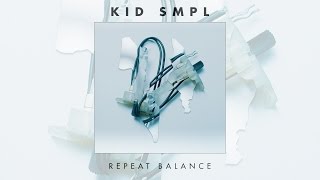 Kid Smpl - Repeat Balance