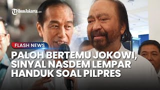 Pertemuan Jokowi dan Paloh Dinilai Jadi Sinyal NasDem 'Lempar Handuk': Koalisi Perubahan Goyah?