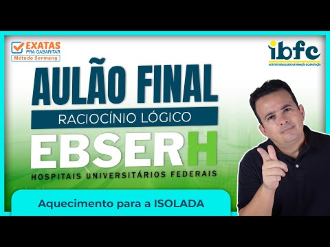 EBSERH 2023 | AULÃO FINAL ( RACIOCÍNIO LÓGICO) - IBFC