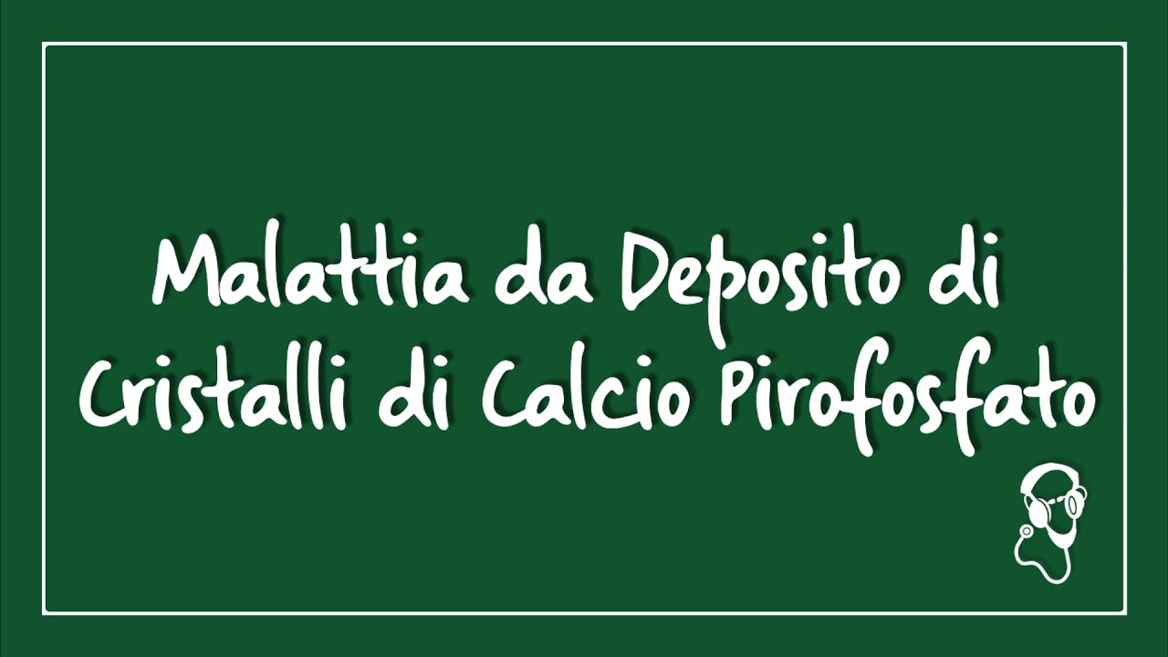 Watch Now Malattia da Deposito di Cristalli di Calcio Pirofosfato Malattia da Deposito di Cristalli di Calcio Pirofosfato