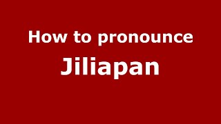 How to pronounce Jiliapan
